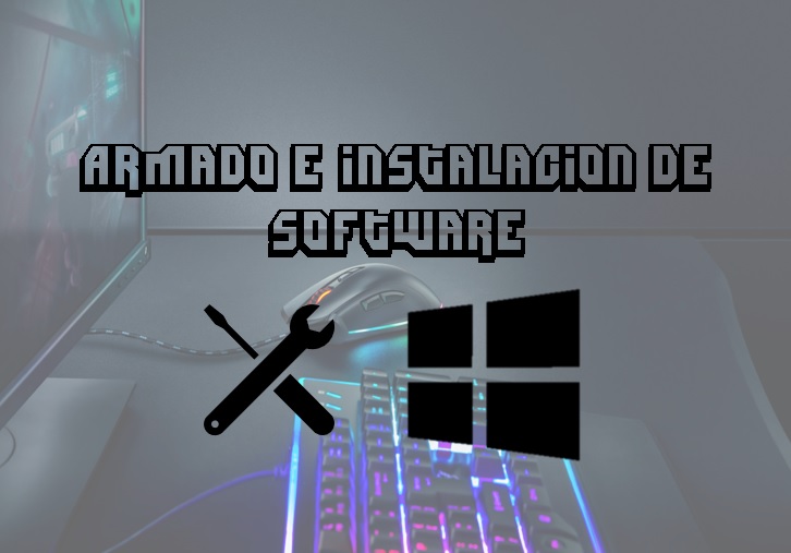 Armado, e instalación de software